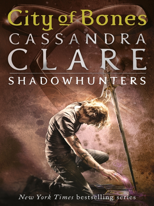 Cassandra Clare创作的City of Bones作品的详细信息 - 可供借阅